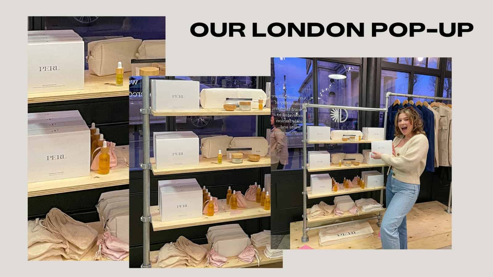 We have a pop-up in London! - PERL Cosmetics